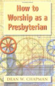 Front cover of How to worship as a Presbyterian by Dean Walter Chapman