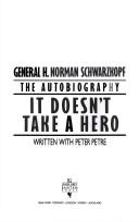 Front cover of It doesn't take a hero by H. Norman Schwarzkopf