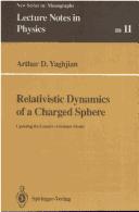 Front cover of Relativistic dynamics of a charged sphere by Arthur D. Yaghjian