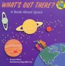 Front cover of What's out there? by Lynn Wilson