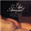 Cover of The art of arousal by Ruth K. Westheimer