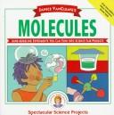 Cover of Janice VanCleave's molecules by Janice Pratt VanCleave