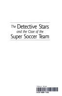 Front cover of The Detective Stars and the case of the super soccer team by Caroline Anne Levine