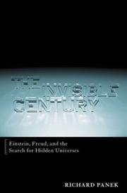Front cover of The Invisible Century by Richard Panek
