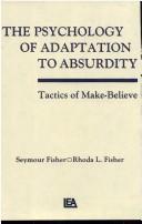 Cover of The psychology of adaptation to absurdity by Seymour Fisher