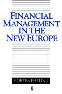 Front cover of Financial management in the new Europe by Morten Balling