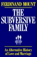 Cover of The subversive family by Ferdinand Mount