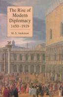 Front cover of The rise of modern diplomacy, 1450-1919 by Matthew Smith Anderson