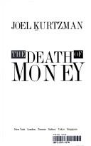Cover of The death of money by Joel Kurtzman