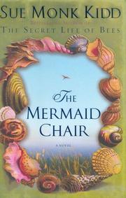 Front cover of The mermaid chair by Sue Monk Kidd