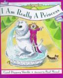 Cover of I Am Really a Princess by Carol Diggory Shields