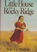 Cover of Little house on Rocky Ridge by Roger Lea MacBride