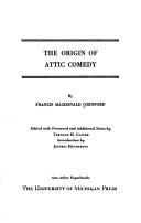 Cover of The origin of Attic comedy by Francis MacDonald Cornford