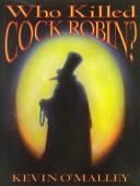Front cover of Who killed Cock Robin? by O'Malley, Kevin