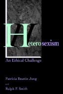 Front cover of Heterosexism by Patricia Beattie Jung
