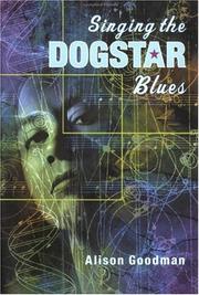 Front cover of Singing the Dogstar blues by Alison Goodman
