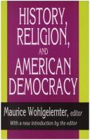 Front cover of History, religion, and American democracy by Maurice Wohlgelernter