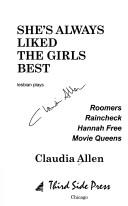 Cover of She's always liked the girls best by Claudia Allen
