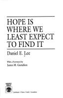 Front cover of Hope is where we least expect to find it by Daniel E. Lee