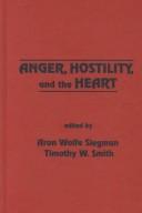 Cover of Anger, hostility, and the heart by Aron Wolfe Siegman