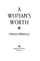 Cover of A Woman's worth by Marianne Williamson