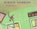 Cover of Subway sparrow by Leyla Torres