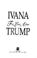 Front cover of For love alone by Ivana Trump