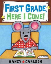 Cover of First grade, here I come! by Nancy L. Carlson