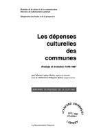 Front cover of Les dépenses culturelles des communes by Catherine Lephay-Merlin