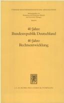 Front cover of 40 Jahre Bundesrepublik Deutschland, 40 Jahre Rechtsentwicklung by Knut Wolfgang Nörr