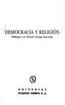 Front cover of Democracia y religión by Ortega, Daniel.