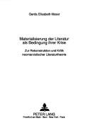 Front cover of Materialisierung der Literatur als Bedingung ihrer Krise by Gerda Elisabeth Moser