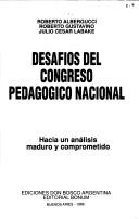 Front cover of Desafíos del Congreso Pedagógico Nacional by Roberto Albergucci