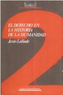 Front cover of El derecho en la historia de la humanidad by Jesús Lalinde Abadía