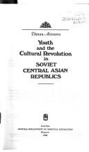 Front cover of Youth and the cultural revolution in Soviet Central Asian Republics by Dinora Azimova