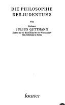 Front cover of Die Philosophie des Judentums by Julius Guttmann