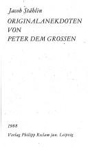 Front cover of Originalanekdoten von Peter dem Grossen by Jakob von Staehlin
