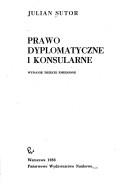 Front cover of Prawo dyplomatyczne i konsularne by Julian Sutor