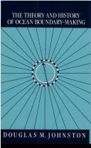 Cover of The theory and history of ocean boundary-making by Douglas M. Johnston