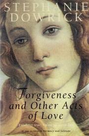 Front cover of Forgiveness and other acts of love by Stephanie Dowrick