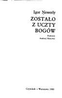 Front cover of Zostało z uczty bogów by Igor Newerly