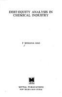 Front cover of Debt-equity analysis in chemical industry by P. Mohana Rao