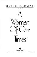 Front cover of A woman of our times by Rosie Thomas
