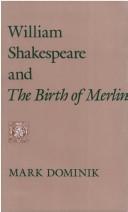 Front cover of William Shakespeare and The birth of Merlin by Mark Dominik