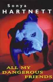 Front cover of All my dangerous friends by Sonya Hartnett