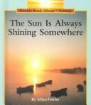 Front cover of The sun is always shining somewhere by Allan Fowler