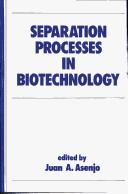 Cover of Separation processes in biotechnology by Juan A. Asenjo