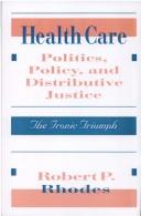 Front cover of Health care politics, policy, and distributive justice by Rhodes, Robert P.