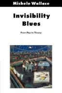 Cover of Invisibility blues by Michele Wallace
