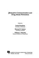 Front cover of Persuasive communication and drug abuse prevention by Howard E. Sypher